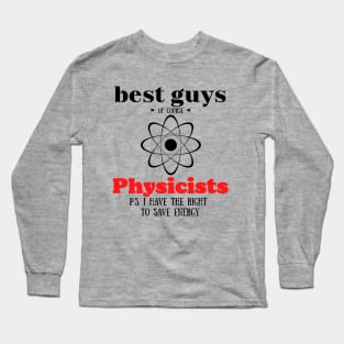 best guys of course Physics Long Sleeve T-Shirt